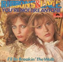 Ribbons & Lace  --  You`re not like anyone  Single7
